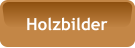 Holzbilder